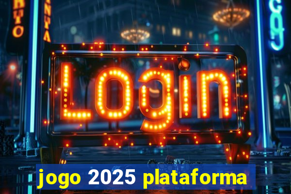 jogo 2025 plataforma